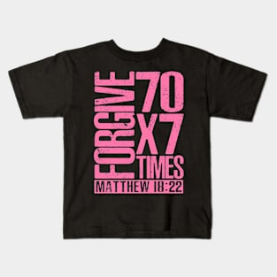 Forgive 70 x 7 Times - Matthew 18:22 Kids T-Shirt